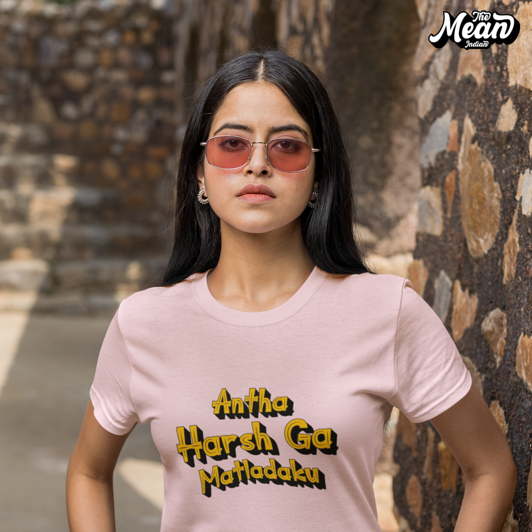 Antha Harsh Ga Matladaku - Women's Telugu T-shirt The Mean Indian Store