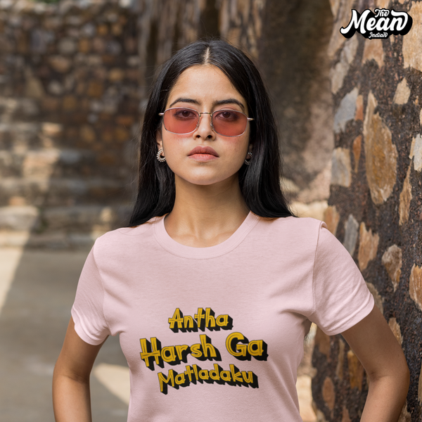 Antha Harsh Ga Matladaku - Women's Telugu T-shirt