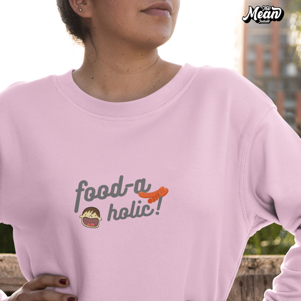 Foodacholic - Women's Sweatshirt (Unisex)