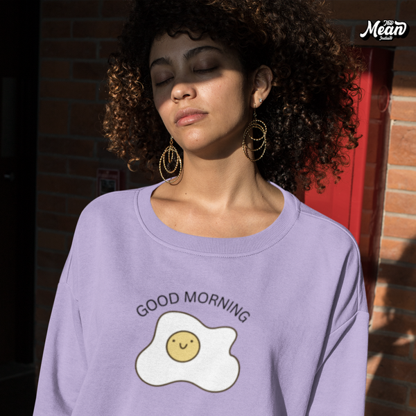 Good Morning - Women's Sweatshirt (Unisex)