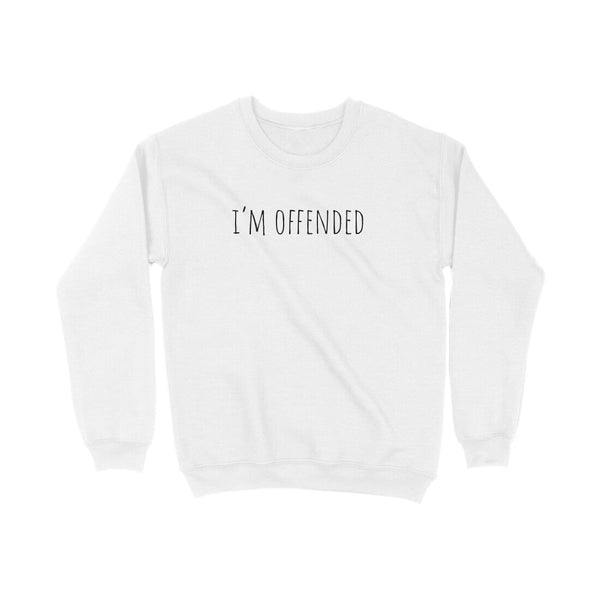 I'm Offended - Sweatshirt