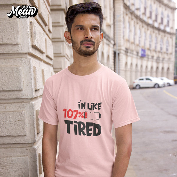 I'm like 107% Tired - Men's T-shirt