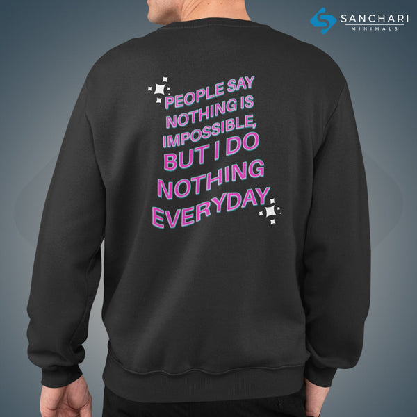 People Say Nothing is Impossible - Men Sweatshirt