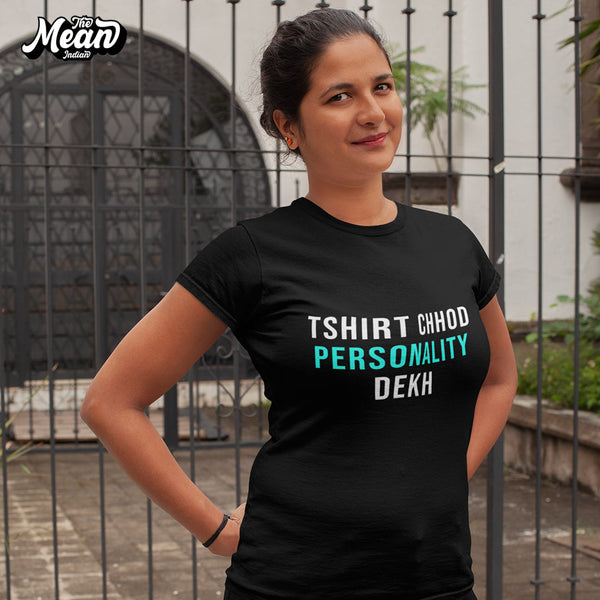 Tshirt Chhod Personality Dekh - Women's T-shirt