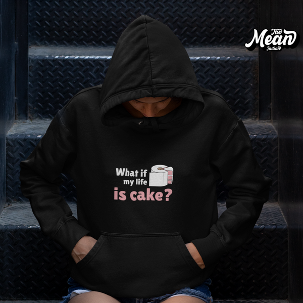 What if my life is Cake - Women's Hoodie (Unisex)